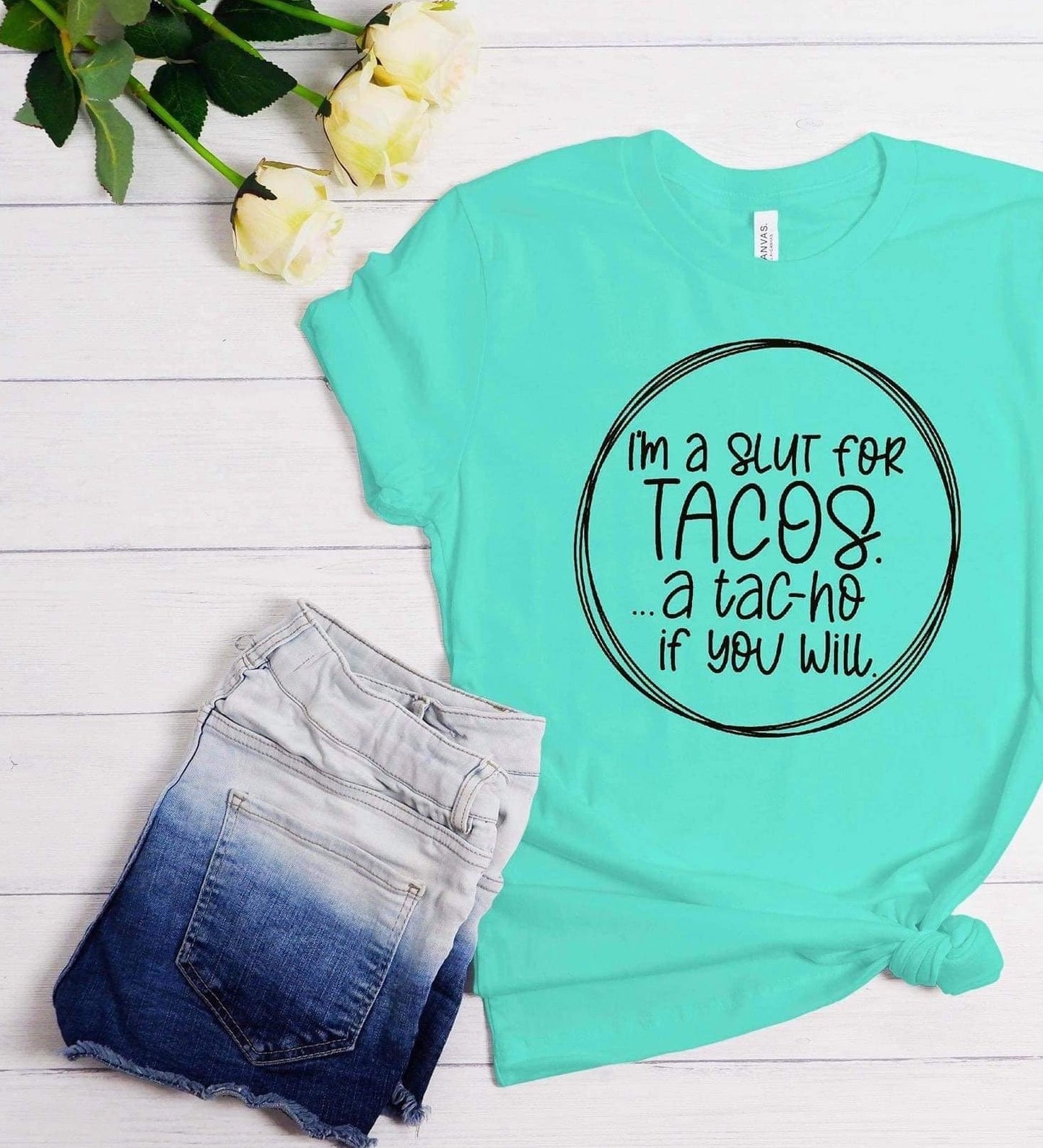 I’m a slut for tacos...